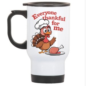 Happy Everyone Is Thankful For Me Happy Turkey Day Costume Gift Stainless Steel Travel Mug