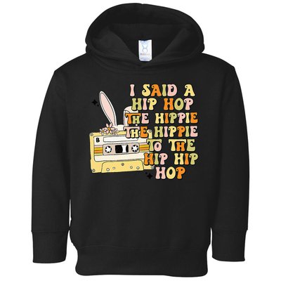Happy Easter I Said A Hip Hop The Hippie Toddler Hoodie
