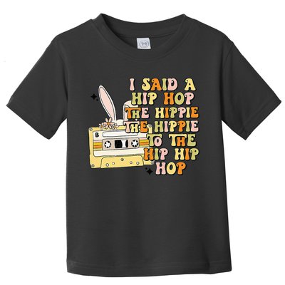 Happy Easter I Said A Hip Hop The Hippie Toddler T-Shirt