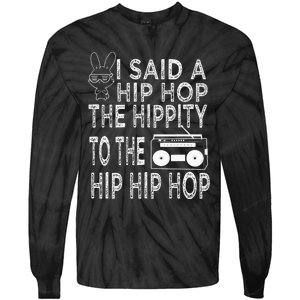 Happy Easter I Said A Hip Hop The Hippity To The Hip Hip Hop Tie-Dye Long Sleeve Shirt