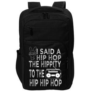 Happy Easter I Said A Hip Hop The Hippity To The Hip Hip Hop Impact Tech Backpack