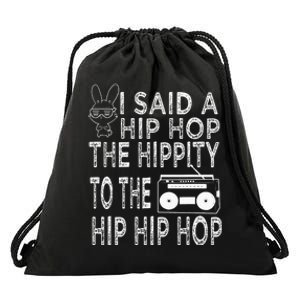 Happy Easter I Said A Hip Hop The Hippity To The Hip Hip Hop Drawstring Bag