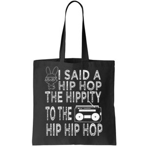 Happy Easter I Said A Hip Hop The Hippity To The Hip Hip Hop Tote Bag