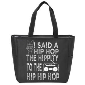 Happy Easter I Said A Hip Hop The Hippity To The Hip Hip Hop Zip Tote Bag