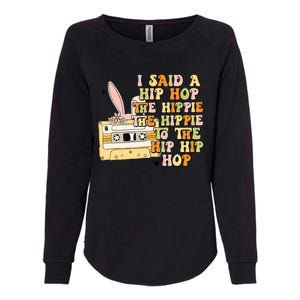 Happy Easter I Said A Hip Hop The Hippie To The Hip Hip Hop Womens California Wash Sweatshirt