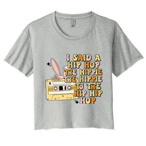 Happy Easter I Said A Hip Hop The Hippie To The Hip Hip Hop Women's Crop Top Tee