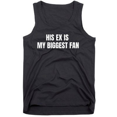 His Ex Is My Biggest Fan Tank Top