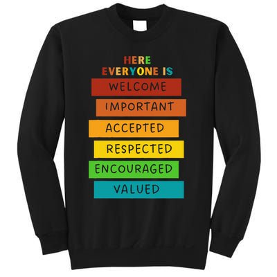 Here Everyone Is Welcome Important Accepted Respect Teacher Sweatshirt