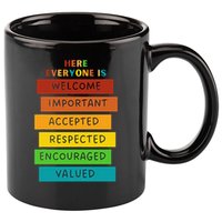 Here Everyone Is Welcome Important Accepted Respect Teacher 11oz C Handle Ceramic Mug