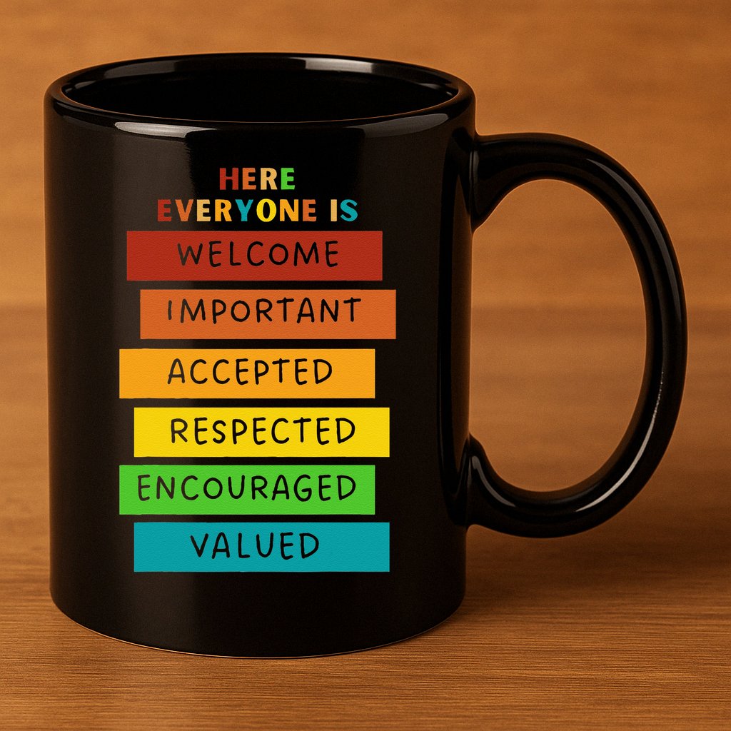 Here Everyone Is Welcome Important Accepted Respect Teacher 11oz C Handle Ceramic Mug
