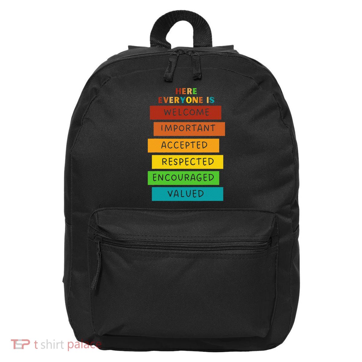 Here Everyone Is Welcome Important Accepted Respect Teacher 16 in Basic Backpack