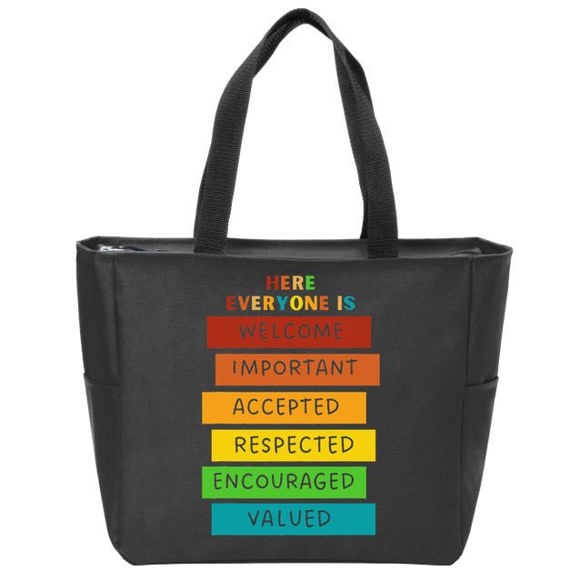 Here Everyone Is Welcome Important Accepted Respect Teacher Zip Tote Bag