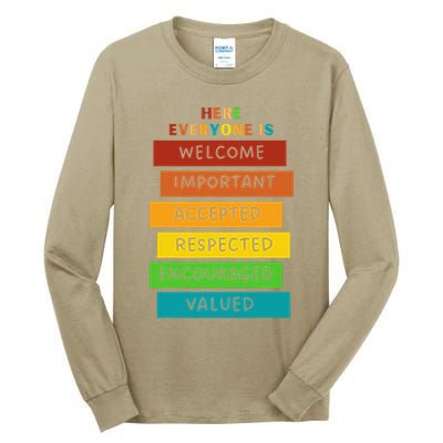 Here Everyone Is Welcome Important Accepted Respect Teacher Tall Long Sleeve T-Shirt