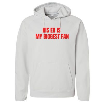 His Ex Is My Biggest Fan Performance Fleece Hoodie