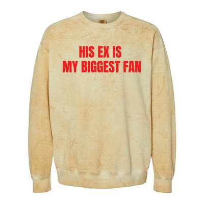 His Ex Is My Biggest Fan Colorblast Crewneck Sweatshirt