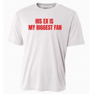 His Ex Is My Biggest Fan Cooling Performance Crew T-Shirt