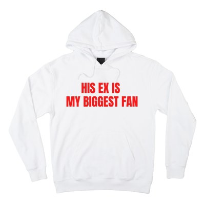 His Ex Is My Biggest Fan Hoodie