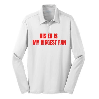 His Ex Is My Biggest Fan Silk Touch Performance Long Sleeve Polo