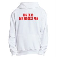 His Ex Is My Biggest Fan Urban Pullover Hoodie