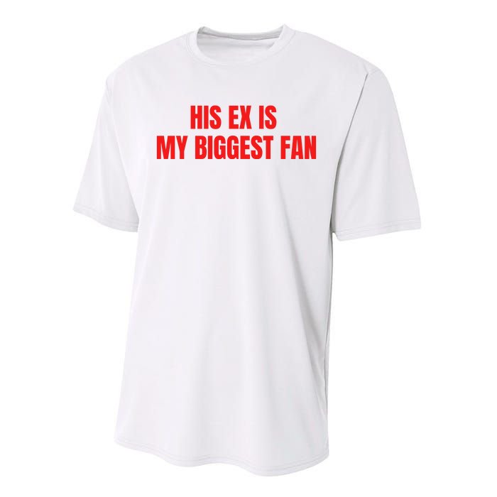 His Ex Is My Biggest Fan Performance Sprint T-Shirt