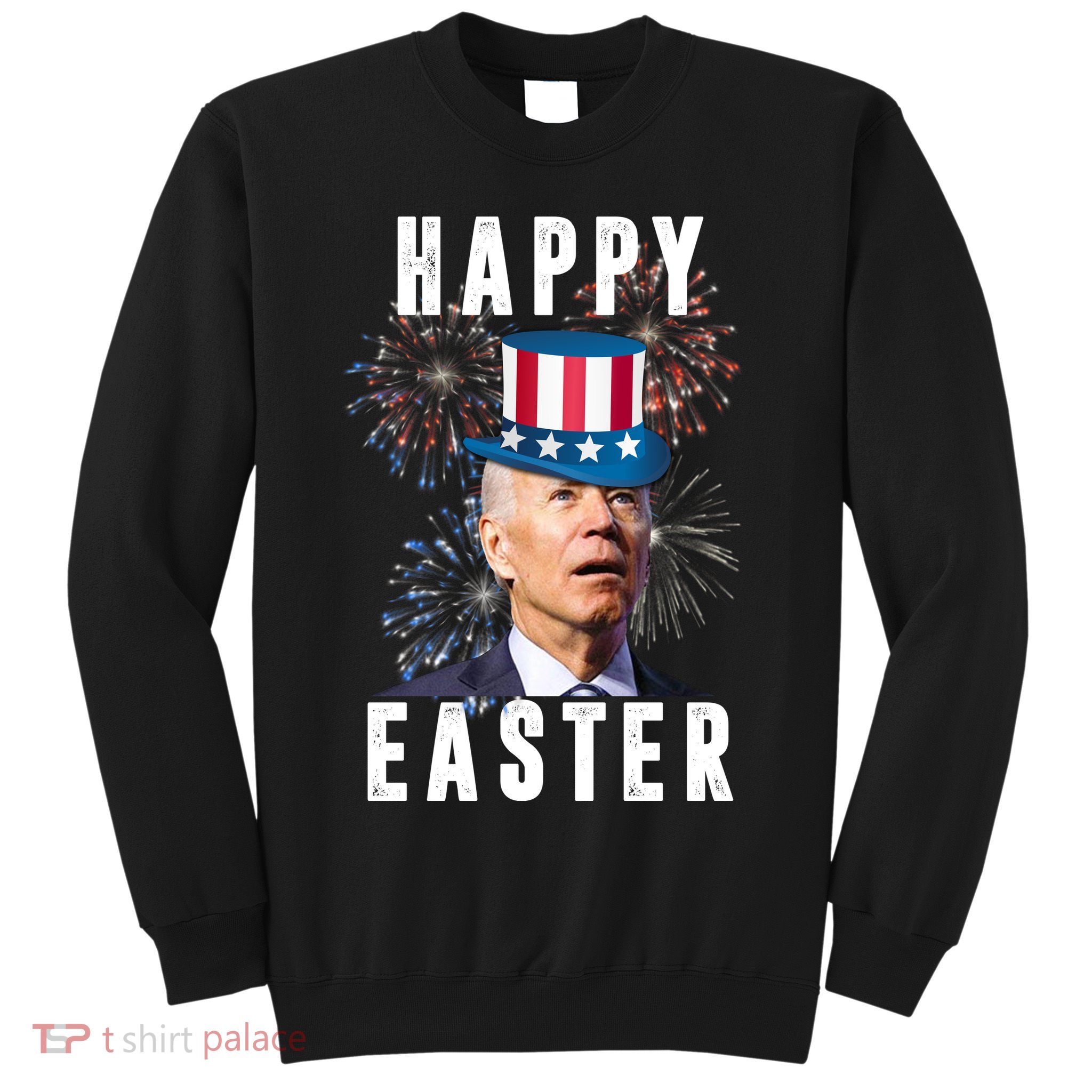 Happy Easter Joe Biden Funny 4th Of July Sweatshirt