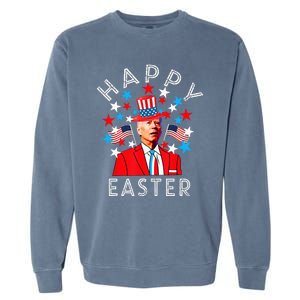 Happy Easter Joe Biden 4th of July Memorial Independence Garment-Dyed Sweatshirt