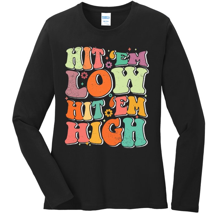 Hit 'Em Low Hit 'Em High Groovy Road to Victory Football Ladies Long Sleeve Shirt