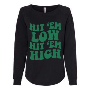 Hit 'Em Low Hit 'Em High Womens California Wash Sweatshirt