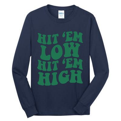 Hit 'Em Low Hit 'Em High Tall Long Sleeve T-Shirt