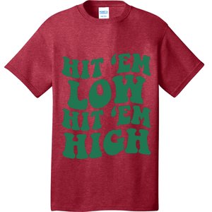 Hit 'Em Low Hit 'Em High T-Shirt