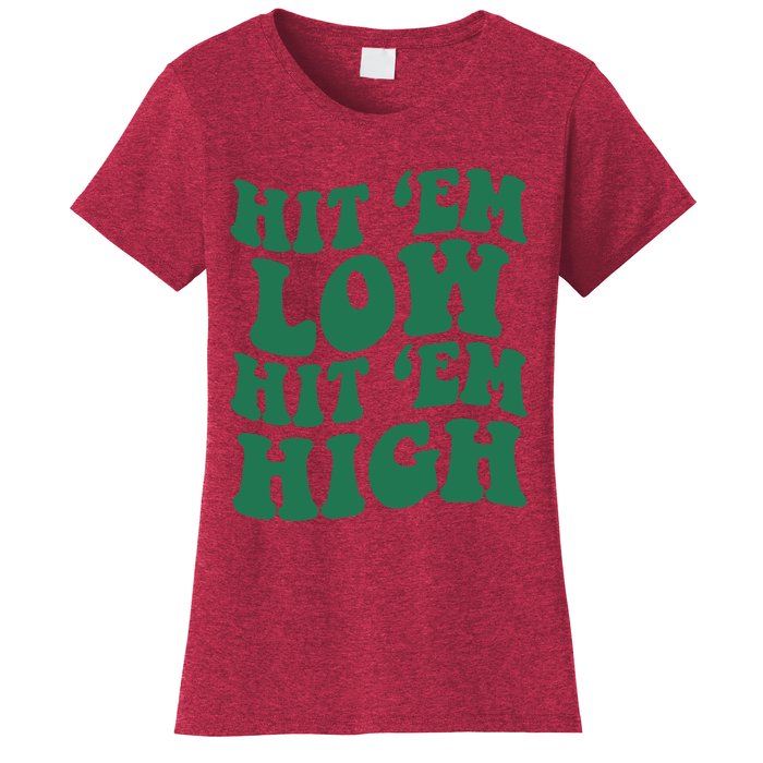 Hit 'Em Low Hit 'Em High Women's T-Shirt