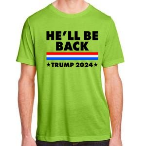 He'll Be Back Trump 2024 Adult ChromaSoft Performance T-Shirt