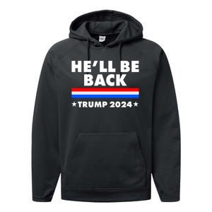 He'll Be Back Trump 2024 Performance Fleece Hoodie