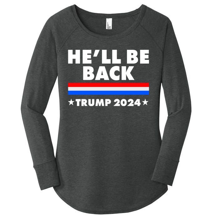 He'll Be Back Trump 2024 Women's Perfect Tri Tunic Long Sleeve Shirt