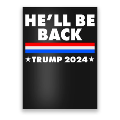 He'll Be Back Trump 2024 Poster