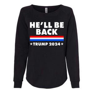 He'll Be Back Trump 2024 Womens California Wash Sweatshirt