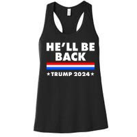 He'll Be Back Trump 2024 Women's Racerback Tank