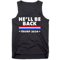 He'll Be Back Trump 2024 Tank Top