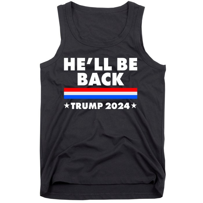 He'll Be Back Trump 2024 Tank Top