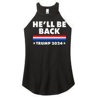 He'll Be Back Trump 2024 Women’s Perfect Tri Rocker Tank