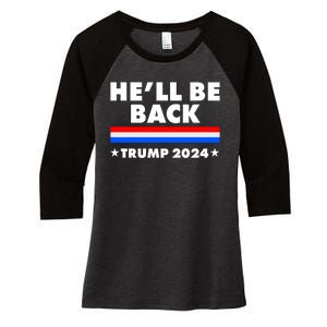 He'll Be Back Trump 2024 Women's Tri-Blend 3/4-Sleeve Raglan Shirt