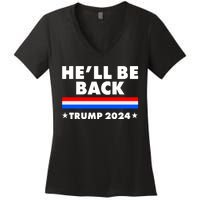 He'll Be Back Trump 2024 Women's V-Neck T-Shirt