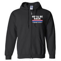 He'll Be Back Trump 2024 Full Zip Hoodie