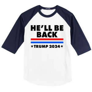 He'll Be Back Trump 2024 Baseball Sleeve Shirt