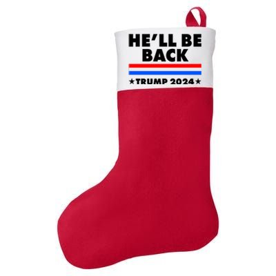 He'll Be Back Trump 2024 Felt Holiday Christmas Stocking