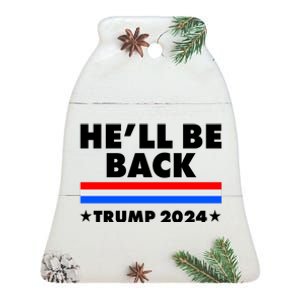 He'll Be Back Trump 2024 Ceramic Bell Ornament