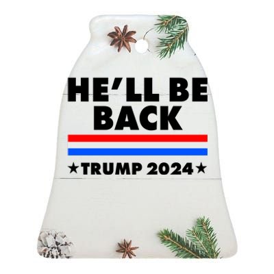 He'll Be Back Trump 2024 Ceramic Bell Ornament