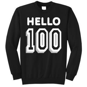 Hello 100 Funny 100th Birthday Sweatshirt