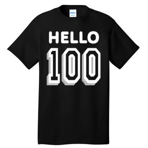 Hello 100 Funny 100th Birthday Tall T-Shirt