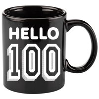 Hello 100 Funny 100th Birthday 11oz C Handle Ceramic Mug